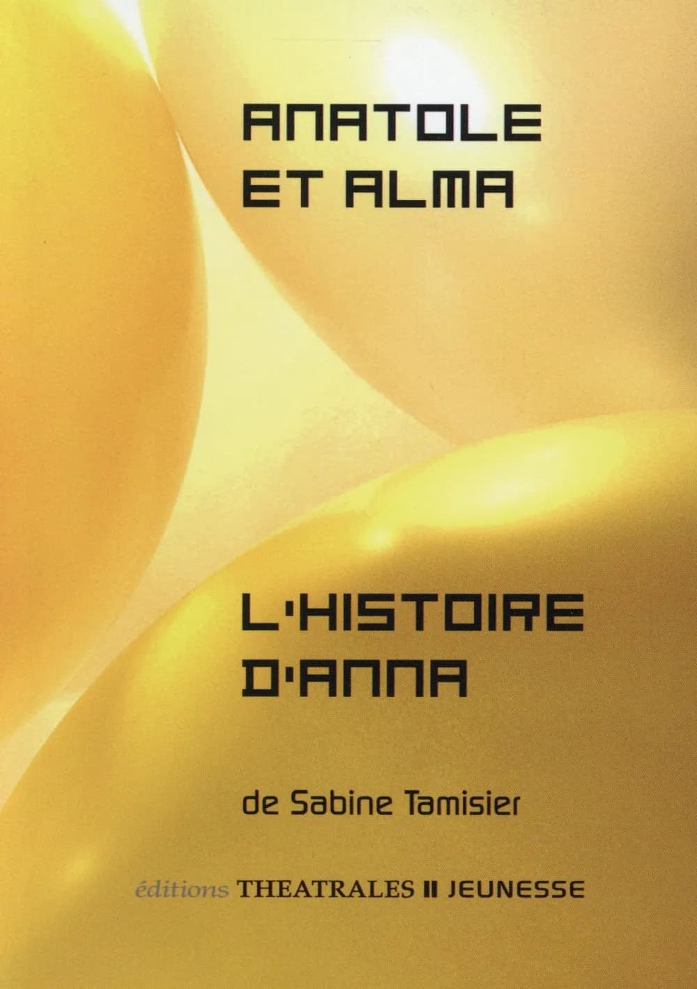 Anatole et Alma ; L'histoire d'Anna