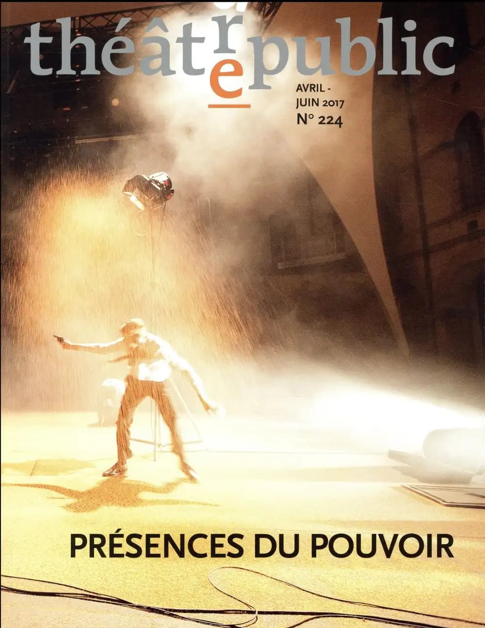 Théâtre Public n.224 : présences du pouvoir