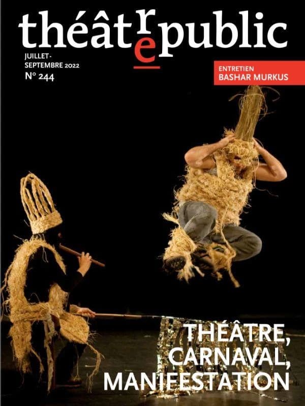 Théâtre Public n.244 : théâtre, carnaval, manifestation