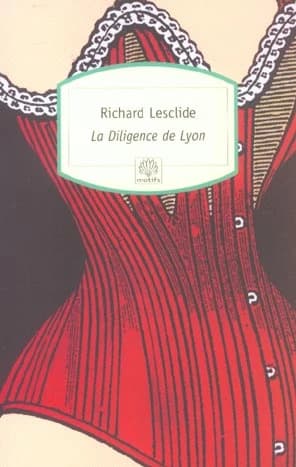 La diligence de Lyon : roman ([Reprod. en fac-sim.]) Richard Lesclide