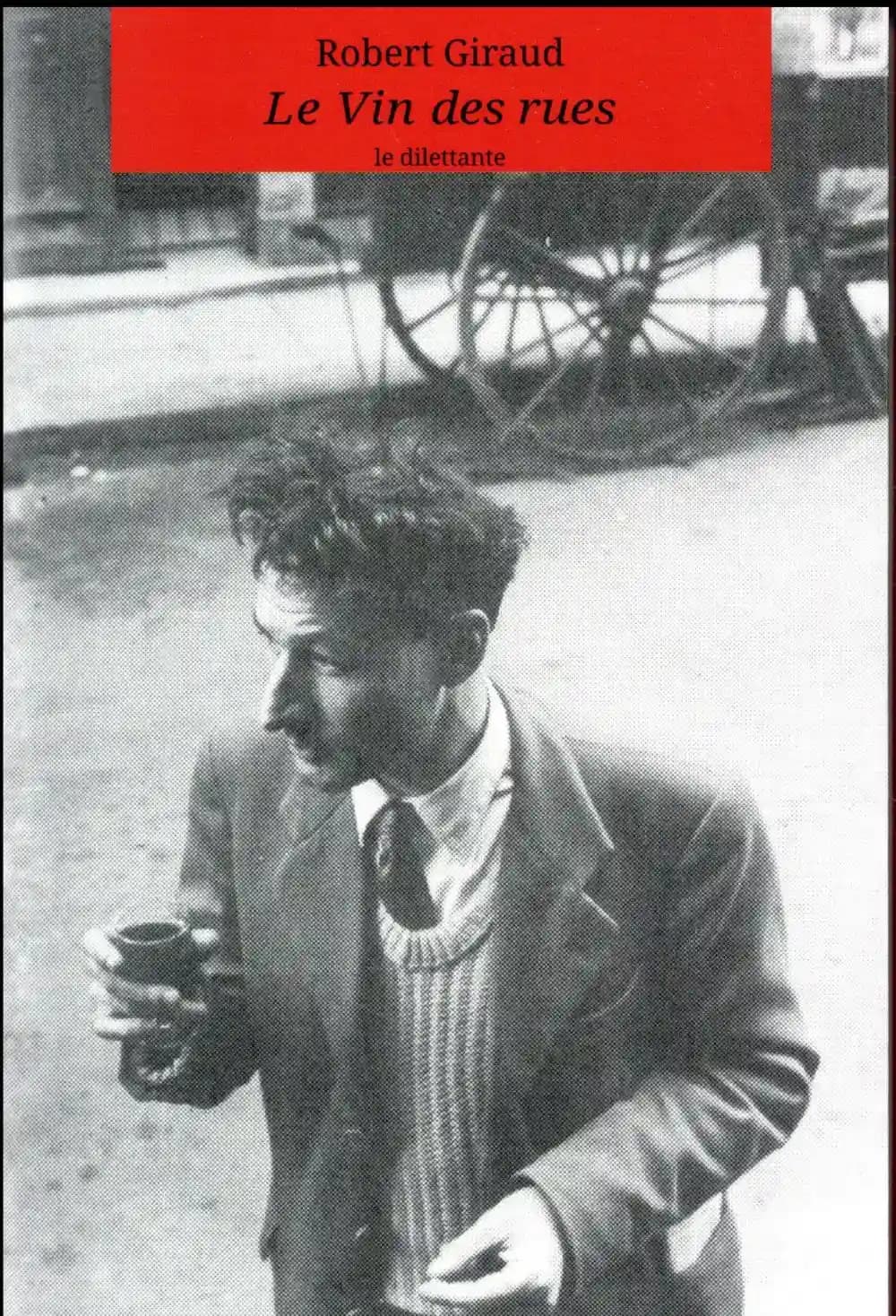 Le vin des rues ([Nouvelle éd. augmentée]) Robert Giraud ; préface de Robert Doisneau