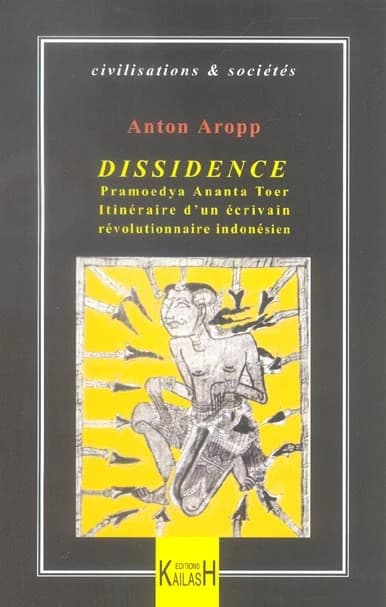 Dissidence : Pramoedya Ananta Toer, itinéraire d'un écrivain révolutionnaire indonésien