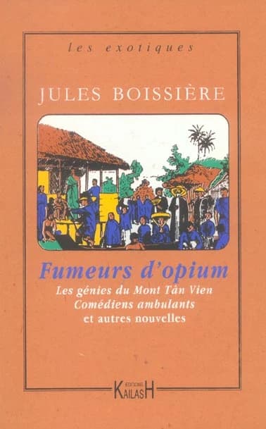 Fumeurs d'opium : comédiens ambulants : les génies du mont Tân-Vien : et autres nouvelles