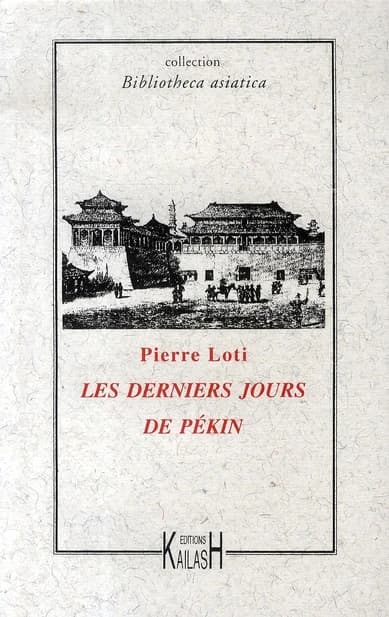 Les derniers jours de Pékin (2e éd.) Pierre Loti