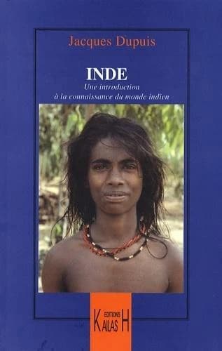 Inde : une introduction à la connaissance du monde indien (Nouvelle éd.) Jacques Dupuis