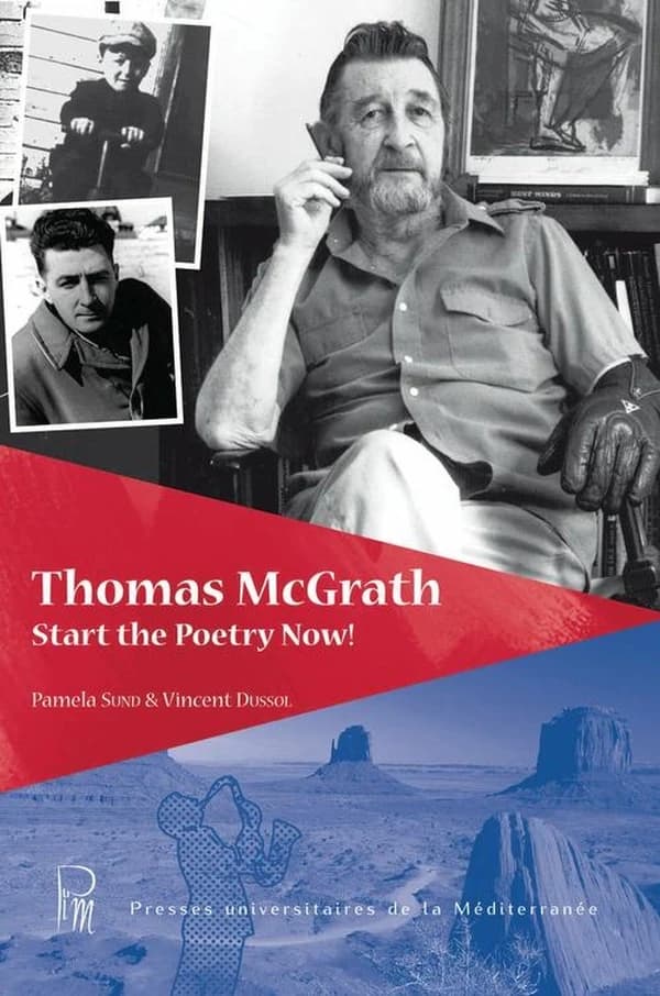 Thomas McGrath : "start the poetry now !"