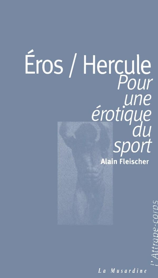 Éros, Hercule : pour une érotique du sport