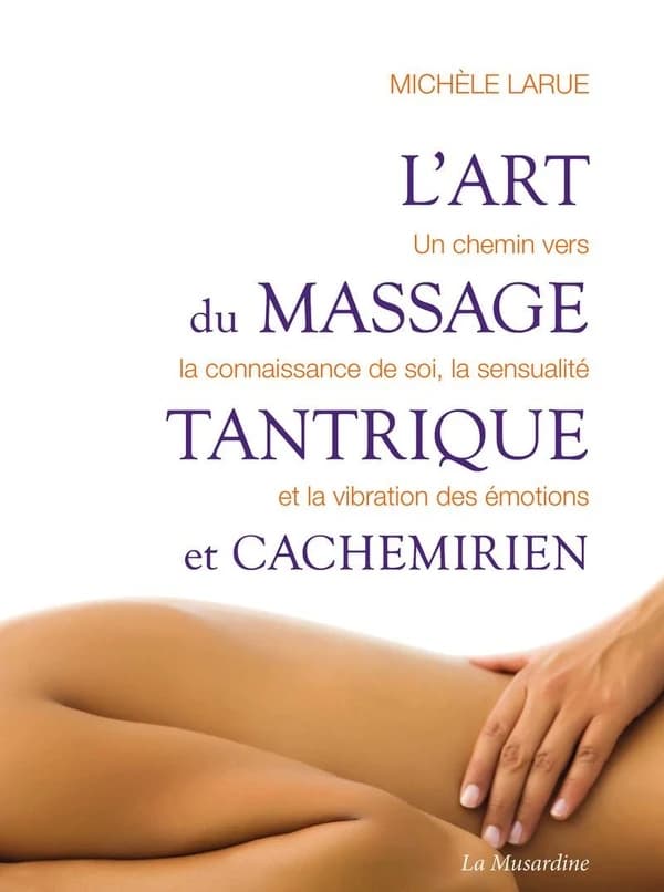 L'art du massage tantrique et cachemirien : un chemin vers la connaissance de soi, la sensualité et la vibration des émotions