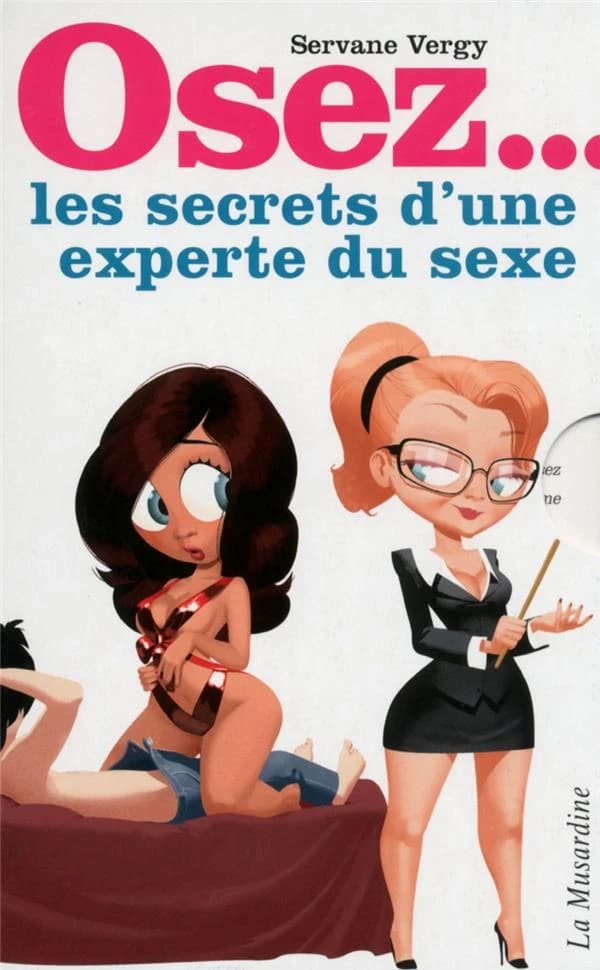 Osez les secrets d'une experte du sexe