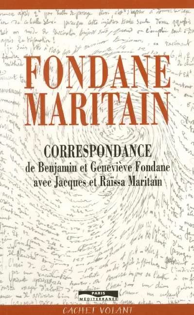 Fondane-Maritain : correspondance de Benjamin et Geneviève Fondane avec Jacques et Raïssa Maritain