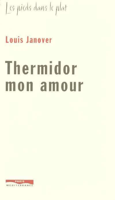 Thermidor mon amour : voyage en feinte dissidence II