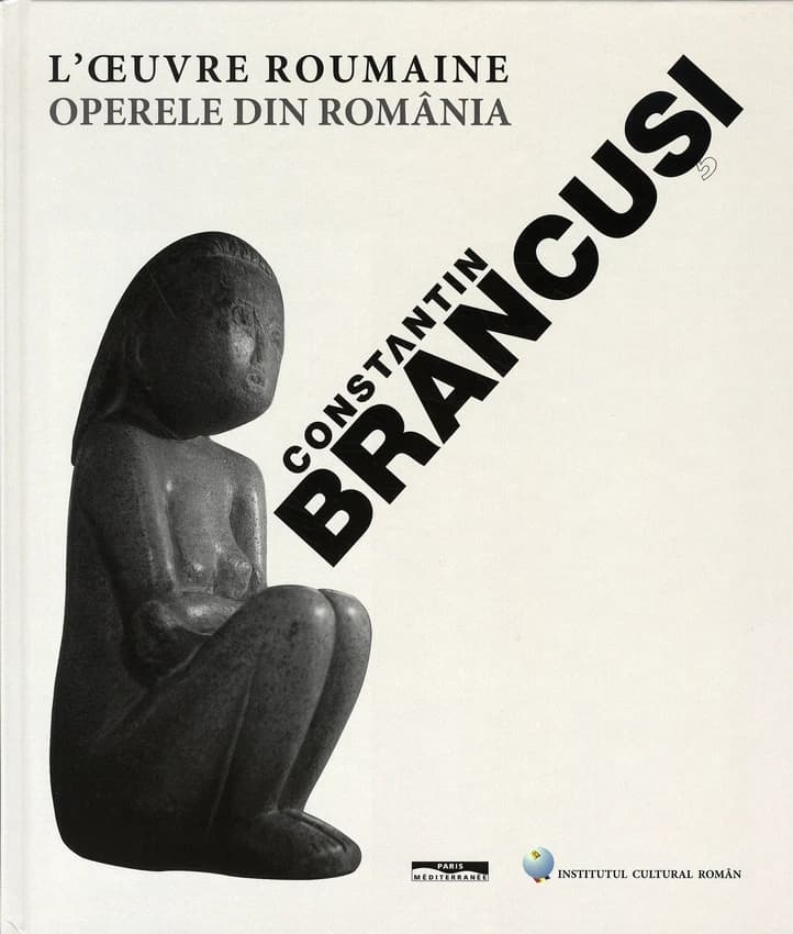 Constantin Brancuşi : l'oeuvre roumaine