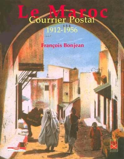 Le Maroc, courrier postal, 1912-1956