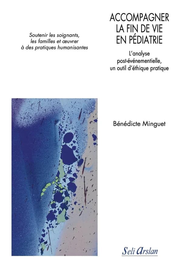 Accompagner la fin de vie en pédiatrie : l'analyse post-événementielle, un outil d'éthique pratique