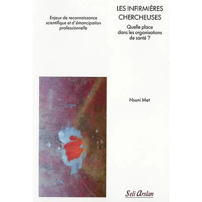 Les infirmières chercheuses : quelle place dans les organisations de santé ?