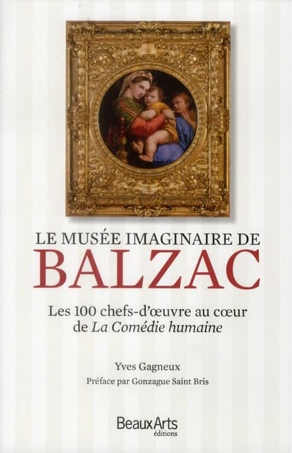 Le musée imaginaire de Balzac : Les 100 chefs-d'oeuvre au coeur de la Comédie humaine