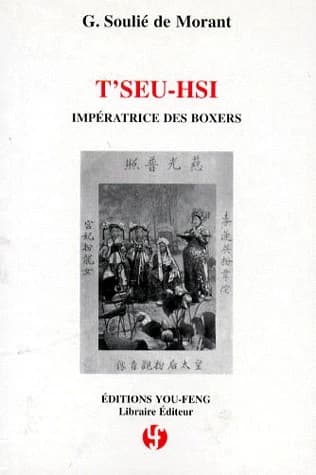 T'seu-Hsi, impératrice des boxers : 1834-1908]