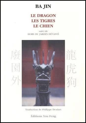 Le dragon, les tigres, le chien ; suivi de Hors du jardin dévasté