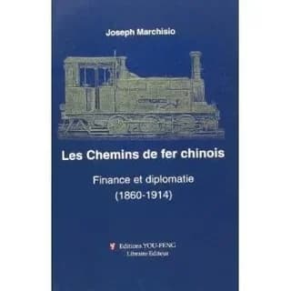 Les chemins de fer chinois : finance et diplomatie, 1860-1914