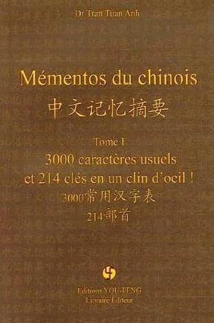 Mémentos du chinois. Tome I, 3000 caractères usuels et 214 clés en un clin d'oeil !