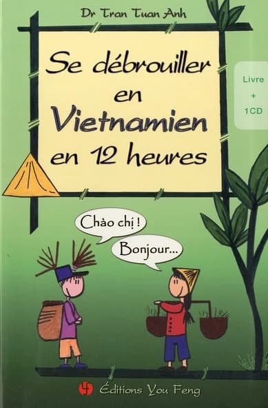 Se débrouiller en vietnamien en 12 heures