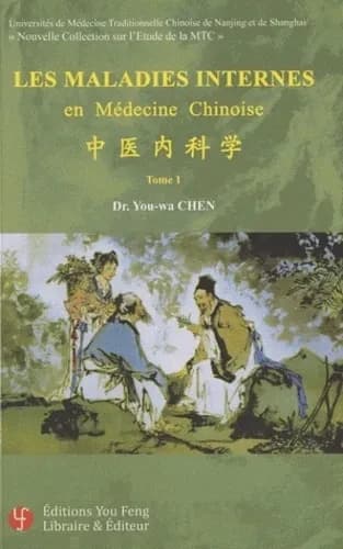 Les maladies internes en médecine chinoise. Tome 1