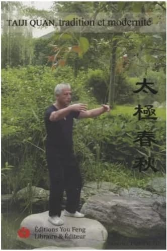 Taiji Quan, tradition et modernité : Edition français-chinois