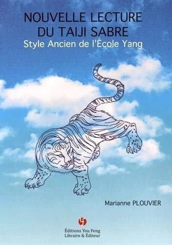 Nouvelle lecture du taiji sabre : style ancien de l'ecole yang