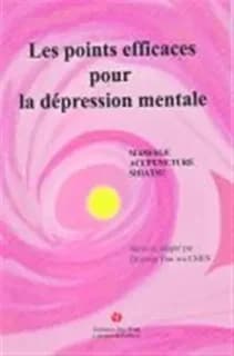 Les points efficaces pour la dépression mentale : acupuncture, massage, shiatsu