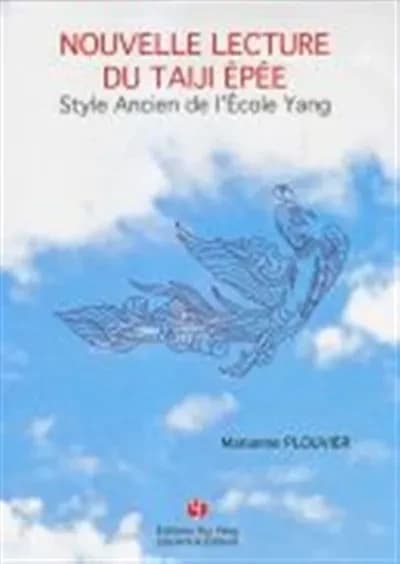 Nouvelle lecture du taiji épée : style ancien de l'école Yang