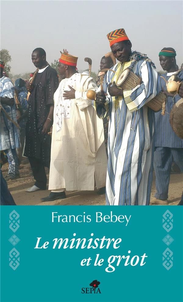Le ministre et le griot : roman