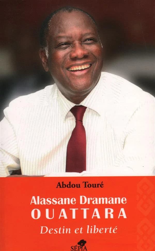 Alassane Dramane Ouattara : destin et liberté