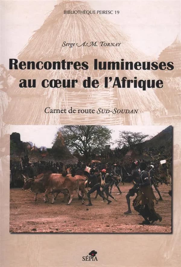 Rencontres lumineuses au coeur de l'Afrique : carnet de route Sud-Soudan 1980