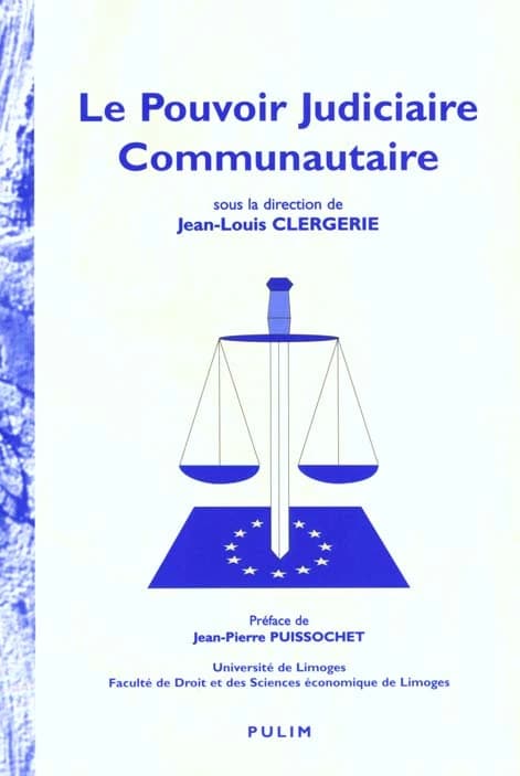 Le pouvoir judiciaire communautaire : actes du colloque du 16 octobre 1998, [Limoges]