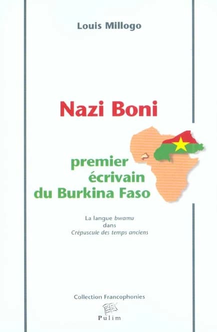Nazi Boni, premier écrivain du Burkina Faso : la langue bwamu dans "Crépuscule des temps anciens"