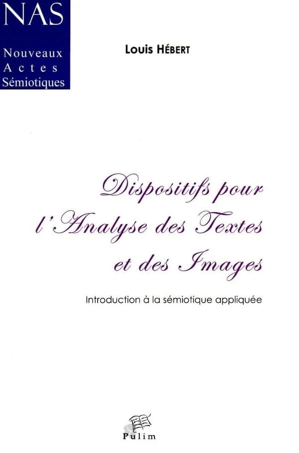Dispositifs pour l'analyse des textes et des images : introduction à la sémiotique appliquée