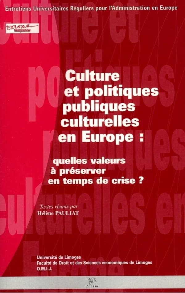 Culture et politiques publiques culturelles en Europe : quelles valeurs à préserver en temps de crise ?