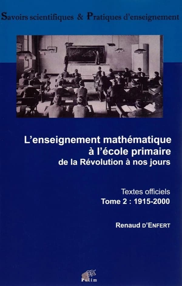 L'enseignement mathématique à l'école primaire de la Révolution à nos jours. Tome 2, 1915-2000