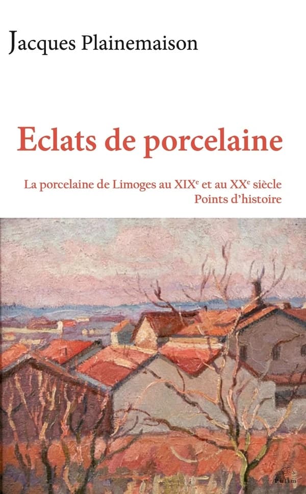 Éclats de porcelaine : la porcelaine de Limoges au XIXe et au XXe siècle : points d'histoire