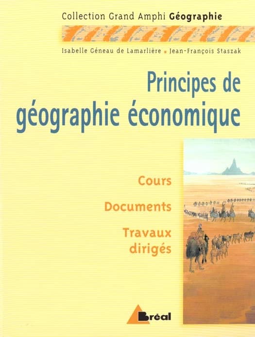 Principes de géographie économique : premier et second cycles universitaires