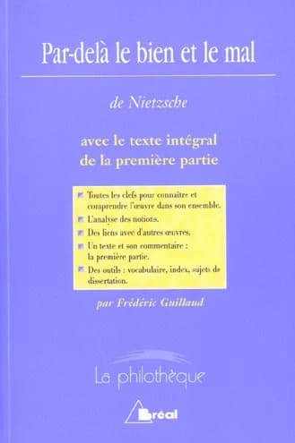 "Par-delà le bien et le mal", Friedrich Nietzsche : avec le texte intégral de la première partie