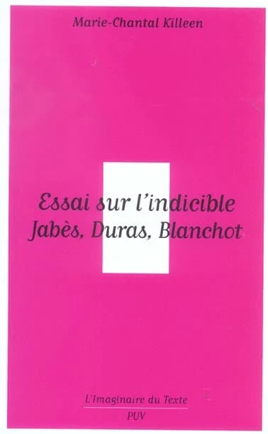 Essai sur l'indicible, Jabès, Blanchot, Duras