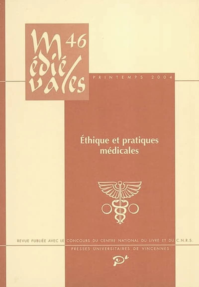 ETHIQUE ET PRATIQUES MEDICALES AUX DERNIERS SIECLES DU MOYEN AGE