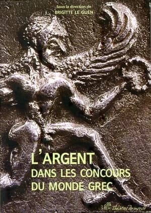 L'argent dans les concours du monde grec : actes du colloque international, Saint-Denis et Paris, 5-6 décembre 2008