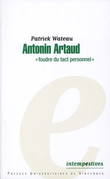 Antonin Artaud : foudre du tact personnel