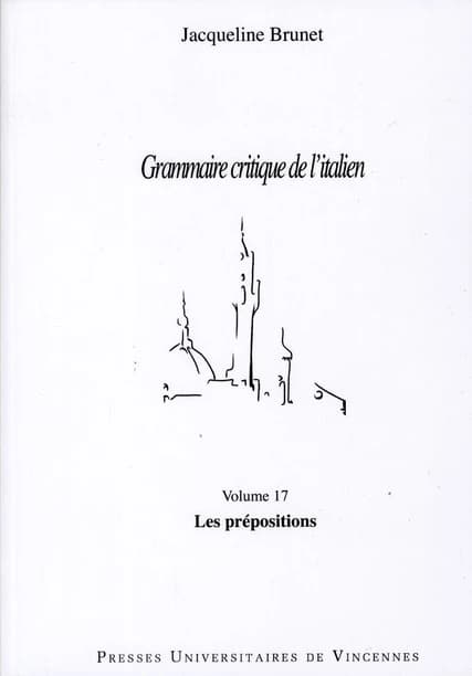 Grammaire critique de l'italien. Volume 17, Les prépositions