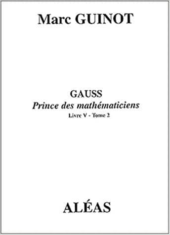 Gauss, prince des mathématiques