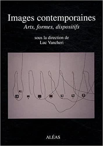 Images contemporaines : arts, formes, dispositifs