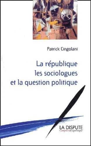 La république, les sociologues et la question politique