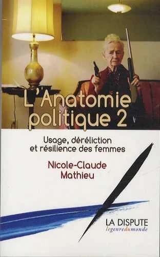 L'anatomie politique. 2, Usage, déréliction et résilience des femmes